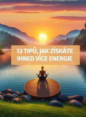 13 tipů, jak získáte ihned více energie